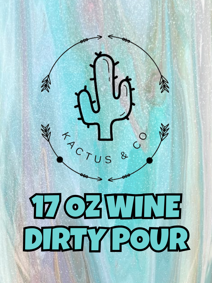 17 oz Wine Dirty Pour Tumbler